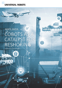 New White Paper: Cobots - a catalyst for reshoring
